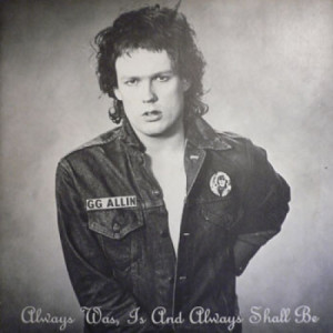 GG Allin - Always Was, Is And Always Shall Be - Vinyl - LP