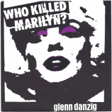 Glenn Danzig -  Who Killed Marilyn?