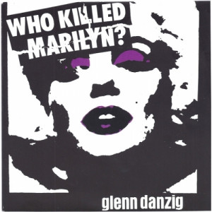 Glenn Danzig -  Who Killed Marilyn? - Vinyl - 7"