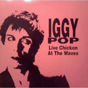 Iggy Pop - Live Chicken At The Waves - Vinyl - LP