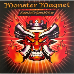 Monster Magnet -  If Satan Lived In Heaven He'd Be Me - Vinyl - LP
