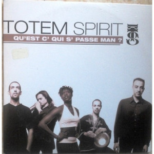Totem Spirit ‎–  - Qu'Est C' Qui S' Passe Man? - CD - Single