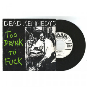 DEAD KENNEDYS - TOO DRUNK TO FUCK - Vinyl - 7"