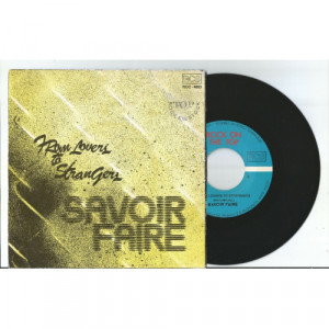 SAVOIR FAIRE - FROM LOVERS TO STRANGERS - Vinyl - 7"