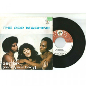 THE 202 MACHINE - GET UP (ROCK YOR BODY) - Vinyl - 7"