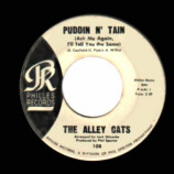 Alley Cats - Puddin' 'n' Tain / Feel So Good - 45
