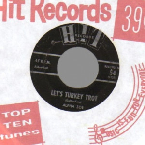 Alpha Zoe / Ed Hardin - Let's Turkey Trot / One Broken Heart For Sale - 45 - Vinyl - 45''