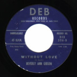 Beverly Ann Gibson - Love's Burning Fire / Without Love - 7