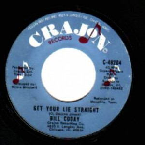 Bill Coday - Get Your Lie Straight / You're Gonna Want Me - 45 - Vinyl - 45''