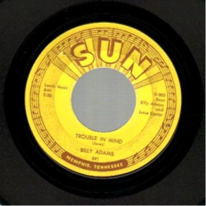 Billy Adams - Trouble In Mind / Lookin' For My Mary Ann - 45 - Vinyl - 45''