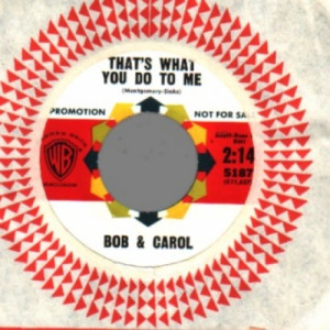 Bob & Carol - Two Of A Kind / That's What You Do To Me - 45 - Vinyl - 45''