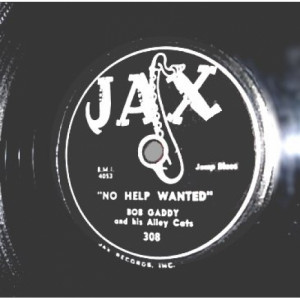 Bob Gaddy & His Alley Cats - No Help Wanted / Little Girl's Boogie - 78 - Vinyl - 78