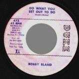 Bobby Bland - Do What You Set Out To Do / Ain't Nothing You Can Do - 45