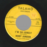 Bobby Jameson - I'm So Lonely / I Wanna Love You - 45
