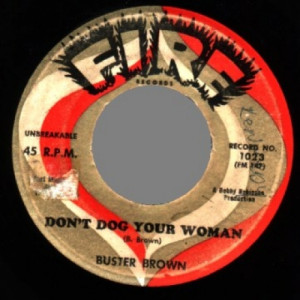 Buster Brown - Is You Is Or Is You Ain't My Baby / Don't Dog Your Woman - 45 - Vinyl - 45''