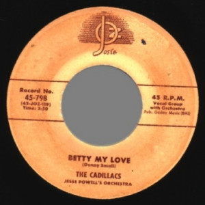 Cadillacs - Betty My Love / Woe Is Me - 45 - Vinyl - 45''