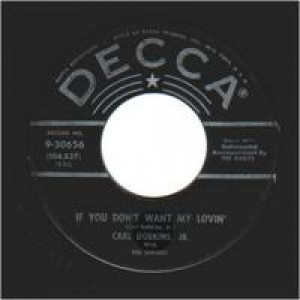 Carl Dobkins Jr - Love Is Everything / If You Don't Want My Lovin - 45 - Vinyl - 45''