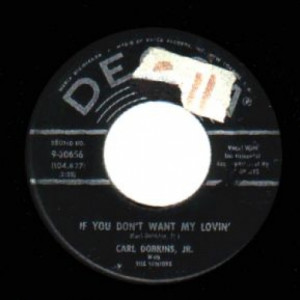 Carl Dobkins Jr. With The Seniors - If You Don't Want My Lovin' / Love Is Everything - 45 - Vinyl - 45''