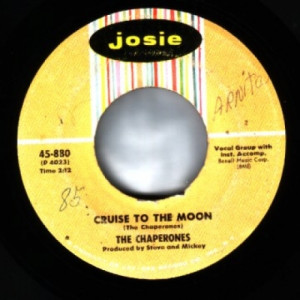 Chaperones - Cruise To The Moon / Dance With Me - 45 - Vinyl - 45''