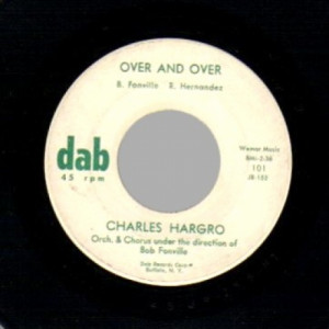 Charles Hargro W/ Bob Fonville Orch. - Baby Oh Baby / Over & Over - 45 - Vinyl - 45''