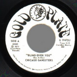Chicago Gangsters - Blind Over You Mono / Stereo Versions - 45