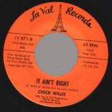 Chick Willis - It Ain't Right / Stoop Down Baby - 45