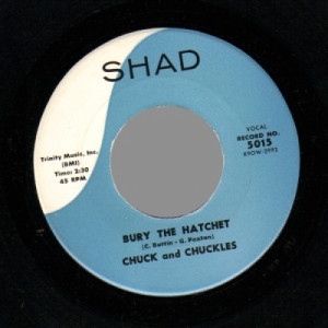 Chuck & Chuckles - Bury The Hatchet / One Hundred Baby - 45 - Vinyl - 45''