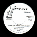 Chuck Dilday - Losing You Would Hurt Me More / You Never Looked Better - 45
