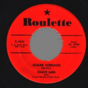 Chuck Reed - Sugar Corsage / A Southern Boy Sings The Blues - 45 - Vinyl - 45''