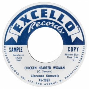 Clarence Samuels - Chicken Hearted Woman / Got No Place To Call My Own - 45 - Vinyl - 45''