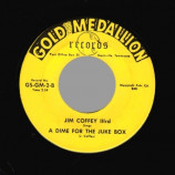Coffey Jim - Breakin' Rock / A Dime For The Juke Box - 45