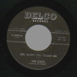 Colts - I Never Knew / Oh When You Touch Me - 7
