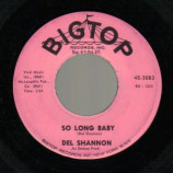 Del Shannon - The Answer To Everything / So Long Baby - 45