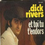 Dick Rivers - Et Toi Tu T'endors / Crystal Bar - 7