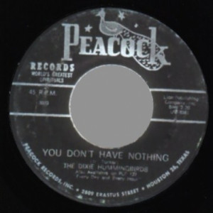 Dixie Hummingbirds - You Don't Have Nothing / Prayer For The Sick - 45 - Vinyl - 45''