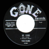 Dubs - Be Sure / Song In My Heart - 45