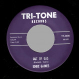 Eddie Gaines - I Never Had It So Good / Out Of Gas - 45