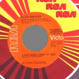 Elvis Presley - Take Good Care Of Her / I've Got A Thing About You Baby - 45