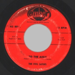 Five Satins - To The Aisle / Wish I Had My Baby - 45 - Vinyl - 45''