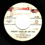 Flamingos - Nobody Loves Me Like You / You Me And The Sea - 45