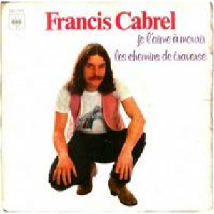 Francis Cabrel - Je L Aime A Mourir / Chemins De Traverse - 7