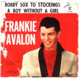 Frankie Avalon - A Boy Without A Girl / Bobby Sox To Stockings - 7