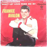 Frankie Avalon - Togetherness / Don't Let Love Pass Me By - 7