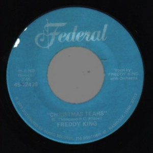 Freddy King - Christmas Tears / I Hear Jingle Bells - 45 - Vinyl - 45''