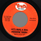 Fredrick Knight - I Betcha Didn't Know That / Let's Make A Deal - 45