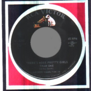 George Hamilton Iv - There's More Pretty Girls Than One / If You Don't Somebody Else Will - 45 - Vinyl - 45''