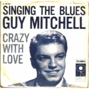 Guy Mitchell - Singing The Blues / Crazy With Love - 7