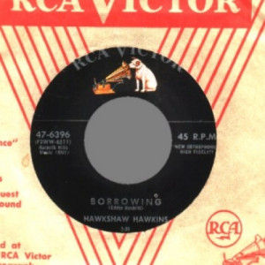 Hawkshaw Hawkins - Borrowing / If It Ain't On The Menu - 45 - Vinyl - 45''