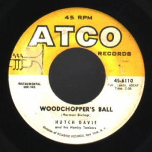 Hutch Davie & His Honky Tonkers - Honky Tonk Train / Woodchopper's Ball - 45 - Vinyl - 45''