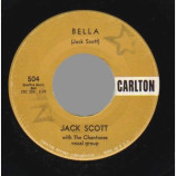 Jack Scott & The Chantones - I Never Felt Like This / Bella - 45